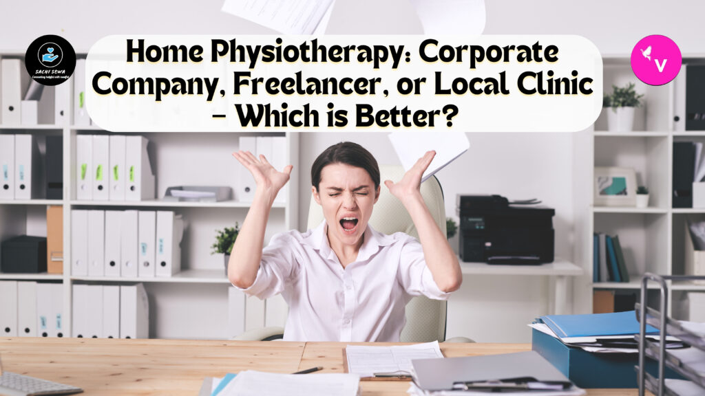 Infographic comparing corporate companies, freelancers, and local clinics for home physiotherapy, highlighting pros and cons of each option.